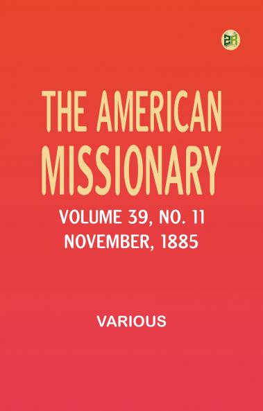 The American Missionary -- Volume 39 No. 11 November 1885