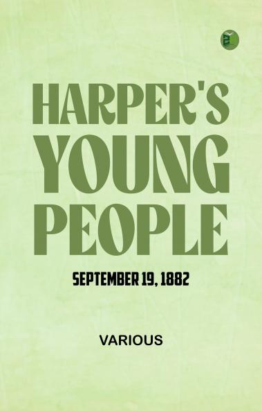 Harper's Young People  September 19  1882