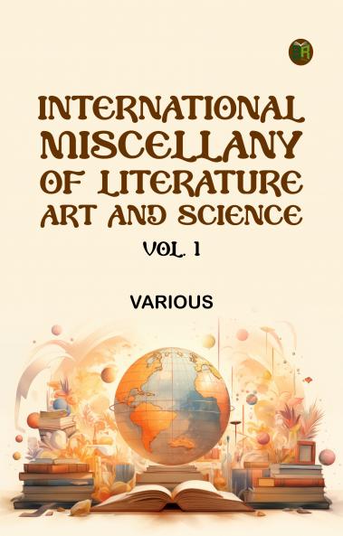 International Miscellany of Literature  Art and Science  Vol. 1