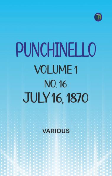 Punchinello Volume 1 No. 16 July 16 1870