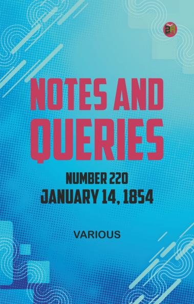Notes and Queries Number 220 January 14 1854