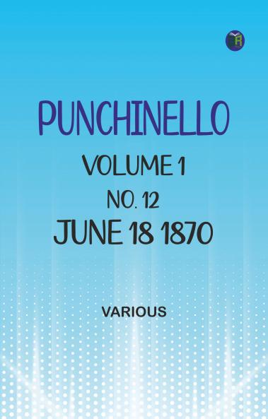 Punchinello Volume 1 No. 12 June 18 1870