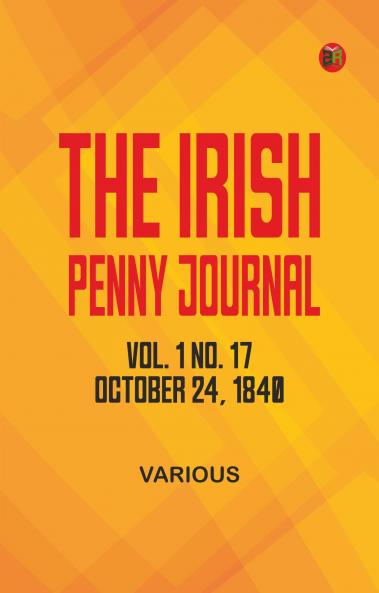 The Irish Penny Journal Vol. 1 No. 17 October 24 1840