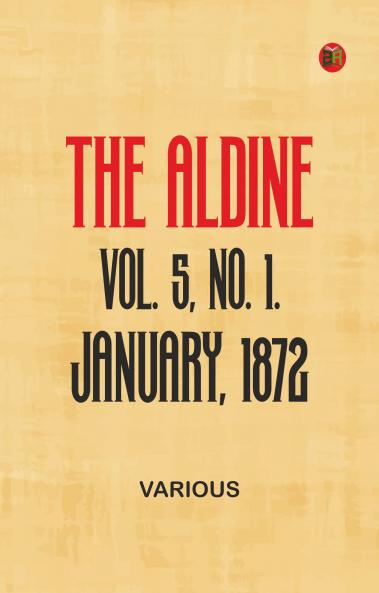 The Aldine Vol. 5 No. 1. January 1872