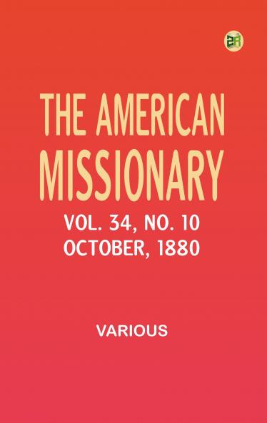 The American Missionary -- Volume 34 No. 10 October 1880