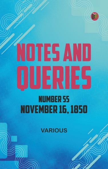 Notes and Queries Number 55 November 16 1850