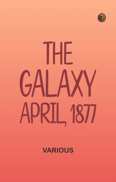 The Galaxy April 1877