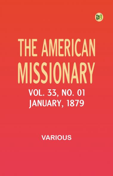 The American Missionary -- Volume 33 No. 01 January 1879