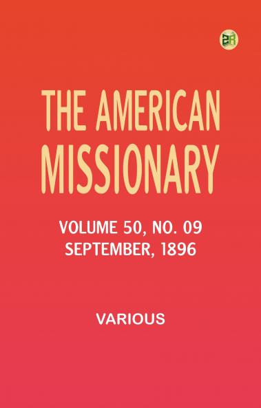 The American Missionary -- Volume 50 No. 09 September 1896