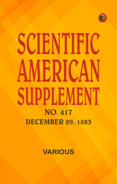 Scientific American Supplement No. 417 December 29 1883