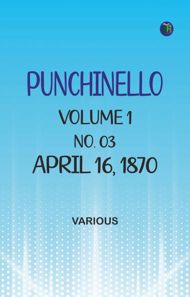 Punchinello Volume 1 No. 03 April 16 1870