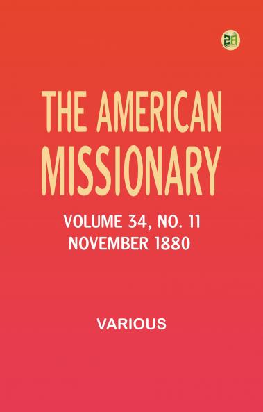 The American Missionary Volume 34 No. 11 November 1880