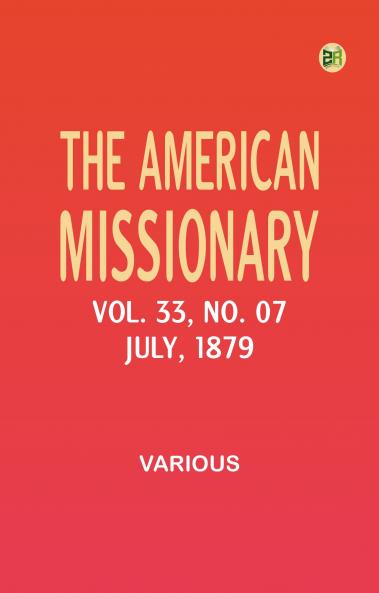 The American Missionary -- Volume 33 No. 07 July 1879