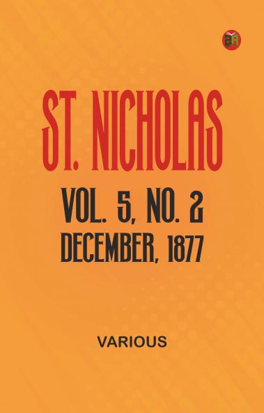 St. Nicholas Vol. 5 No. 2 December 1877