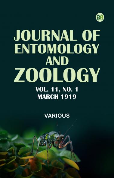 Journal of Entomology and Zoology  Vol. 11  No. 1  March 1919