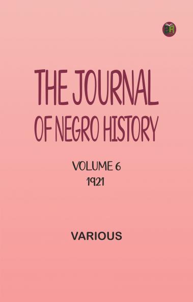 The Journal of Negro History Volume 6 1921