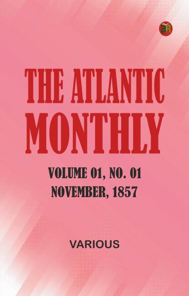 The Atlantic Monthly Volume 01 No. 01 November 1857