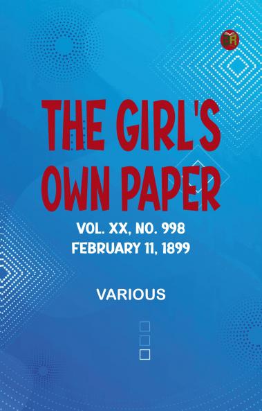 The Girl's Own Paper Vol. XX No. 998 February 11 1899