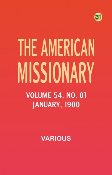 The American Missionary -- Volume 54 No. 01 January 1900