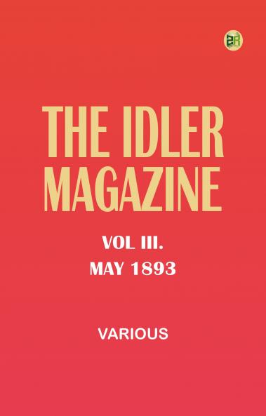 The Idler Magazine Vol III. May 1893