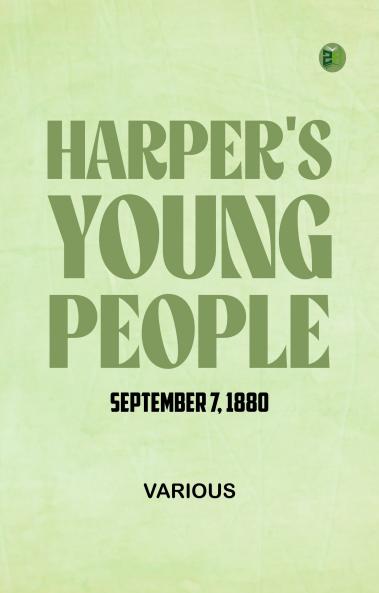 Harper's Young People  September 7  1880