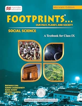 Footprints 2025 Our Past Planet and Society | Class 9 Integrated Social Science Textbook | Mizoram Board (MBSE) | NCF 2005 Aligned