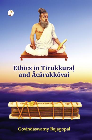 Ethics in Tirukku?a? and ?c?rakk?vai