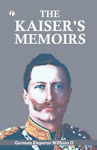 THE KAISER'S MEMOIRS