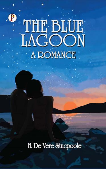 The Blue Lagoon: A Romance