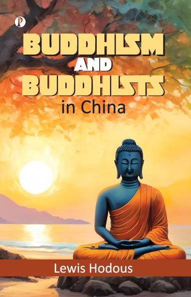 Buddhism and Buddhists in China