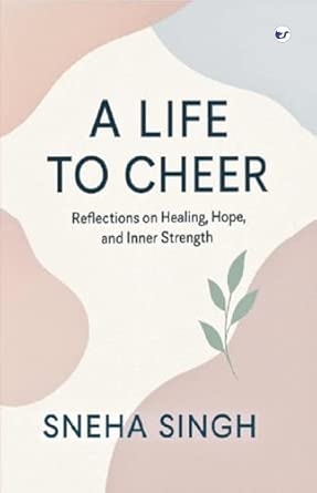 A Life To Cheer: Reflections on Healing Hope and Inner Strength