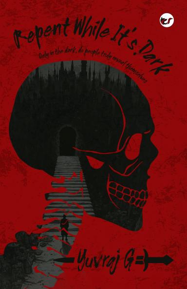 Repent while it's dark: only in the dark do people truly reveal themselves