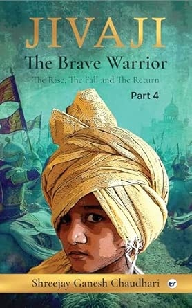 Jivaji: The Brave Warrior Part 4: Jivaji And His Adventures