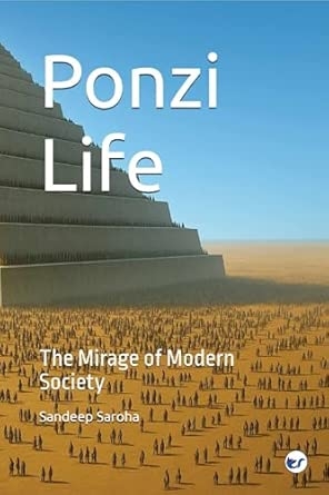 Ponzi Life: The Mirage of Modern Society