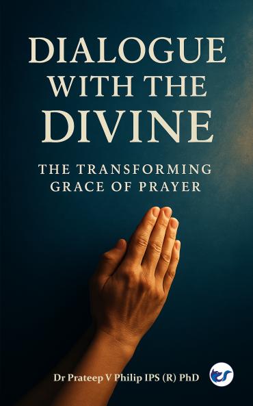 A Dialogue With the Divine: The Transforming Grace of Prayer