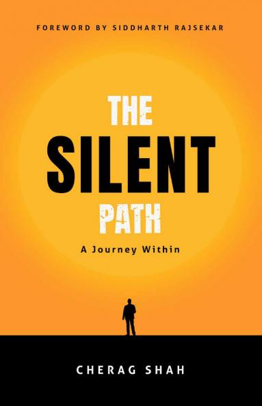 The Silent Path: A Journey Within