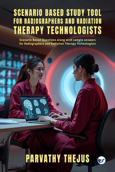 Scenario based study tool for Radiographers and Radiation Therapy Technologists