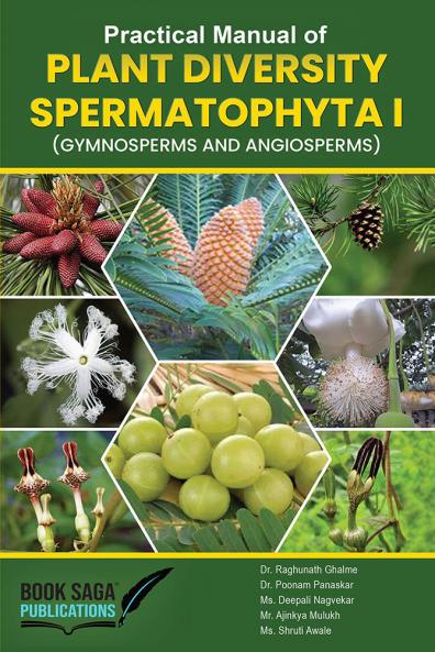 Practical manual of Plant Diversity Spermatophyta I (Gymnosperms and Angiosperms)