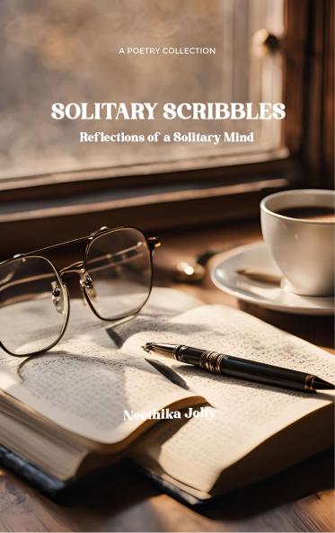 Solitary Scribbles - Reflections of a Solitary Mind