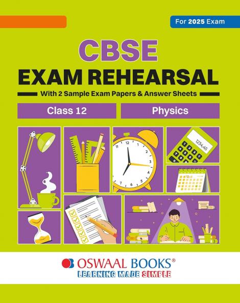 CBSE Exam Rehearsal for Physics Class XII (For 2025 Exam)