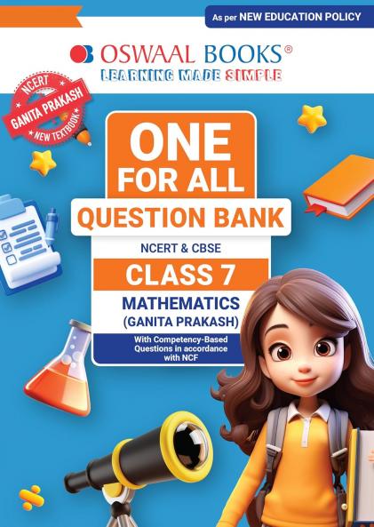 Oswaal One For All Question Bank NCERT & CBSE CLASS-7 Mathematics (Ganita Prakash)