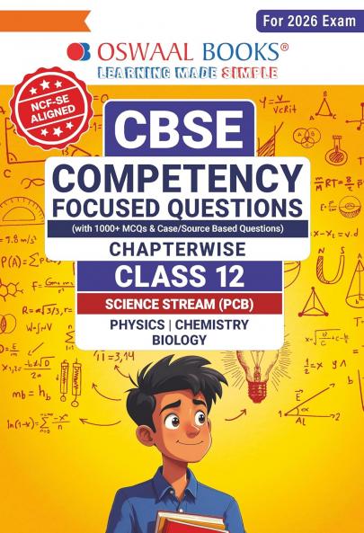 Oswaal CBSE Competency Focused Questions Chapter-wise Class 12: PCB (Physics Chemistry Biology)