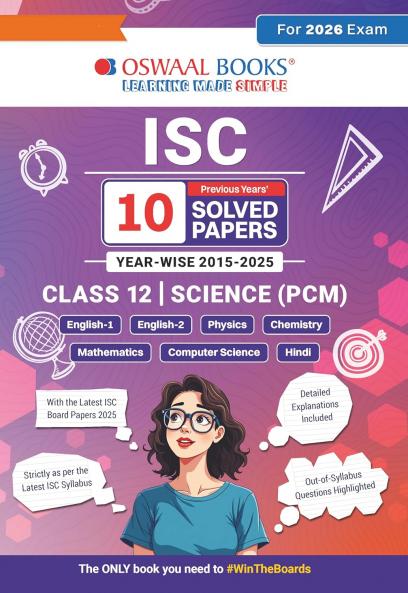Oswaal ISC 10 Previous years' Solved papers year-wise 2015-2025 Class-12 Science: PCM: Physics Chemistry Mathematics English 1 English 2 Hindi Computer science (For 2026 Exam)
