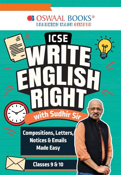 Oswaal ICSE Write English Right with Sudhir Sir: Compositions Letters Notices & Emails Made Easy (Classes 9 & 10)