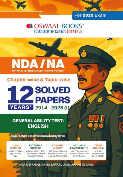 Oswaal NDA-NA (NATIONAL DEFENCE ACADEMY/NAVAL ACADEMY) 12 Years' Chapter-wise & Topic-wise Solved Papers 2014-2025 (I) | General Ability Test: English | For 2025 Exam