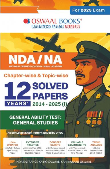 Oswaal NDA-NA (NATIONAL DEFENCE ACADEMY/NAVAL ACADEMY) 12 Years' Chapter-wise & Topic-wise Solved Papers 2014-2025 (I) | General Ability Test: General Studies | For 2025 Exam