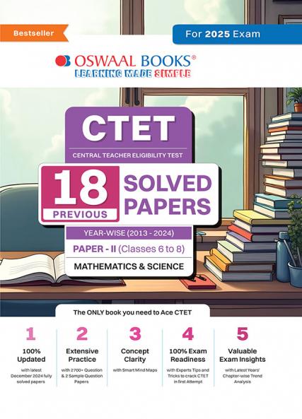Oswaal CTET (CENTRAL TEACHER ELIGIBILITY TEST) | 18 Previous Solved Papers | Year-wise (2013-2024) | Paper-II (Classes 6 to 8) | Science/Mathematics | For 2025 Exam
