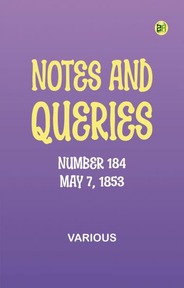 Notes and Queries Number 184 May 7 1853
