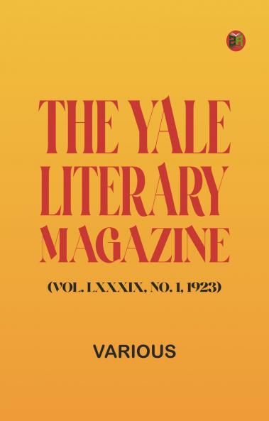 The Yale Literary Magazine (Vol. LXXXIX No. 1 1923)