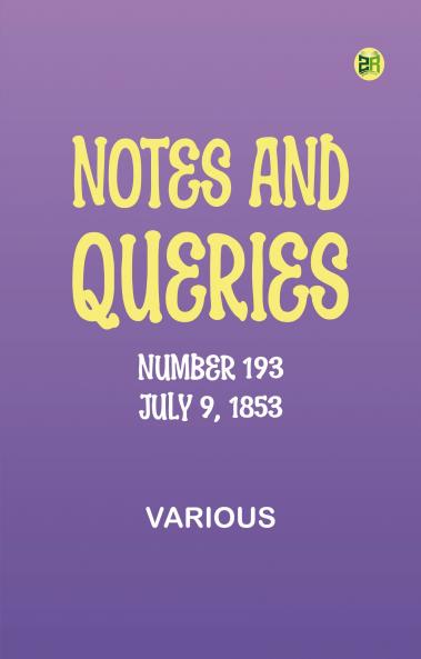 Notes and Queries Number 193 July 9 1853